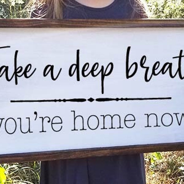 Take a Breath You're Home Now Framed Farmhouse Wood Sign