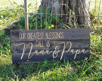 Our Greatest Blessings Call Us Nana and Papa Grandma and Grandpa Grandparents Pallet Sign Grandkids Stained Wood Sign