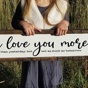 I Love You More Than Yesterday But Not as Much as Tomorrow Framed Farmhouse Wood Sign