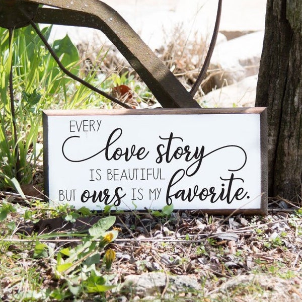 Every Love Story is Beautiful but ours is my Favorite Farmhouse Sign Wood Sign Bedroom Decor