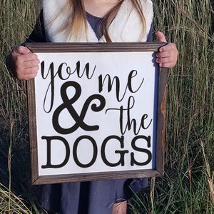 You Me and the Dogs Farmhouse Sign Framed Wood Sign