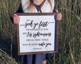 Seek ye first the kingdom of God Matthew 6:33 Bible Verse Sign Scripture Wood Sign Farmhouse Sign