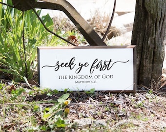Seek Ye First the Kingdom of God Matthew 6:33 Bible Verse Farmhouse Sign Scripture Wood Sign