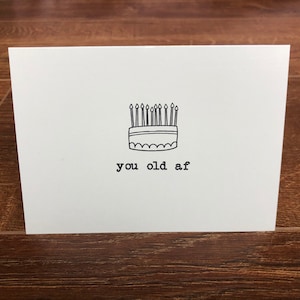 Carte d’anniversaire, Vous vieux AF, vide à l’intérieur, drôle, grossier