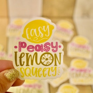 Easy Peasy Lemon Squeezy, Positive Quote Sticker