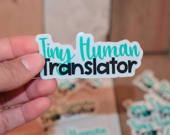 Tiny Human Translator, Teacher Sticker