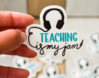 Teaching is my Jam, Teacher Sticker