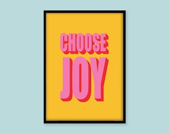 Choose Joy | Colourful Quote Print | A6/A5/A4/A3/A2/A1 | Living Room/Hallway/Bedroom/Kitchen | Unframed Art Print