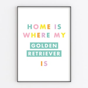 Home Is Where My Dog Is Personalisable Dog Breed A6/A5/A4/A3/A2/A1 Home/Living/Kitchen Art Unframed Art Print image 3