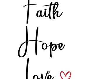Faith Hope Love Digitale Datei- PNG Glaube Hoffnung Liebe - Sublimation - weiße Toner - Silhouette - cricut Datei