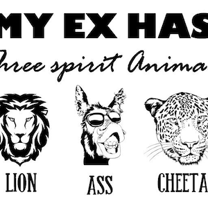 Mój były ma 3 Spirit Animals Lion Ass Cheetah Digital File- PNG LionASSCheetah - sublimacja - biały toner - sylwetka - plik do cięcia Cricut