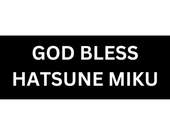 anime vocaloid bumper sticker god bless hatsune miku nerd jpop manga