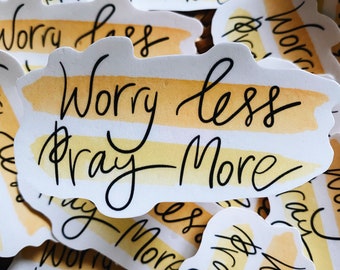 Sticker Worry Less Bid More: waterdichte christelijke sticker