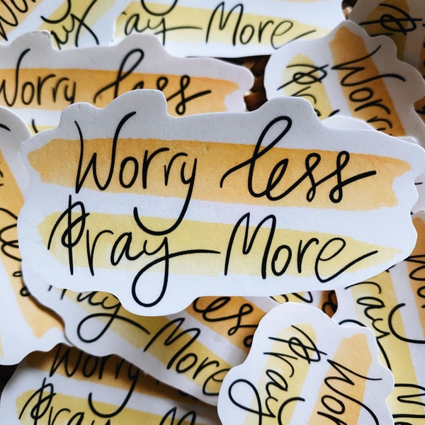 Worry Less, Pray more; 3 inch Waterproof Sticker (Decal) for your Laptop/Planner/Water Bottle; Christian Sticker/ Prayer/ Encouragement