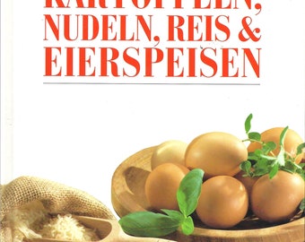 Kartoffeln, Nudeln, Reis & Eierspeisen ***