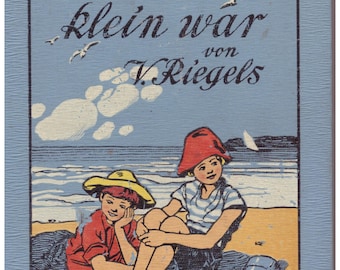 V. Riegels *** Als Vater klein war ***