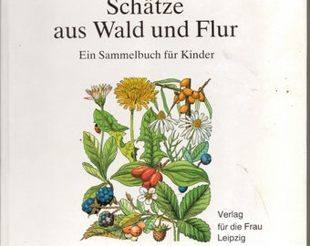 Elisabeth Manke *** Schätze aus Wald und Flur *** Ein Sammelbuch für Kinder