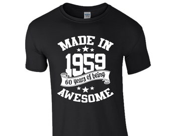 60th Birthday Gift T-Shirt Made in 1959 Age 60 Years Of Being Awesome Mens Top