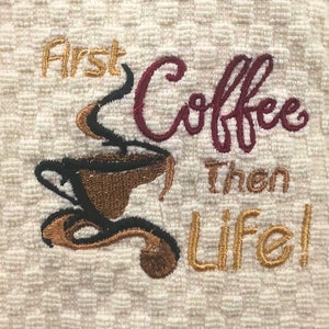 First Coffee Then Life Machine Embroidery Design