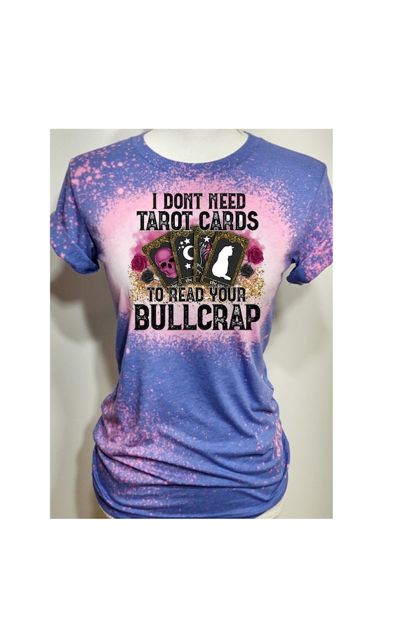 Tarot Cards shirt, Halloween tshirt, dont need tarot cards to read your bullcrap, sweatshirt, hoodie, bleach shirt, funny halloween tee