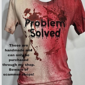 Chemise d'Halloween sanglante, problème résolu, costume, t-shirt sanglant, horreur, HHN, haut court d'Halloween, pas mon sang, effrayant, horreur, chemise à l'eau de javel