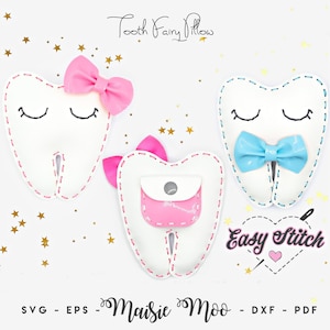 May include: Three white tooth-shaped pillows with stitched edges and embroidered closed eyes. One has a pink bow, one a blue bow, and one a pink pocket with a snap button. Text reads Tooth Fairy Pillow, Easy Stitch, and Maisie Moo with SVG, EPS, DXF, PDF.