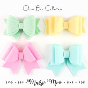 May include: Four felt bows in pastel mint, yellow, pink, and light blue arranged in a grid. The text Classic Bow Collection appears at the top, and the text SVG - EPS - Maisie Moo - DXF - PDF appears at the bottom of the image.