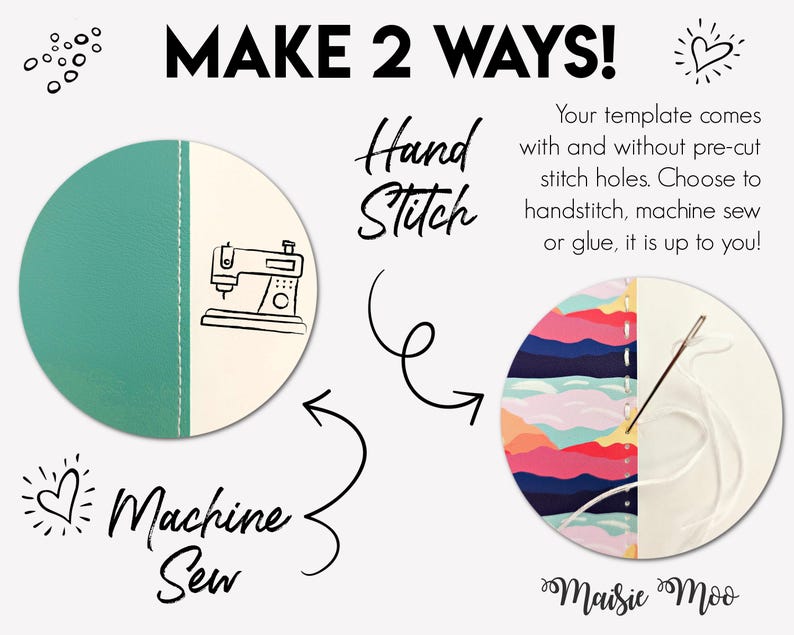 May include: An image with the text "MAKE 2 WAYS!" shows two circular designs. One side features a teal and white design with a sewing machine illustration, labeled "Machine Sew." The other side shows a colorful design with a needle and thread, labeled "Hand Stitch."