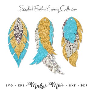 May include: Three layered feather-shaped earring designs labelled Stacked Feather Earring Collection. The shapes feature turquoise, gold, and silver glitter textures. The bottom text reads SVG - EPS - Maisie Moo - DXF - PDF.