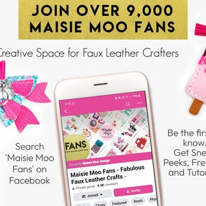 The image is an advertisement for a mobile app called "Maisie Moo Fans", which is a creative space for faux leather crafters. It features a smartphone displaying the app's interface, along with various craft items such as a keychain, a tassel, and a popsicle-shaped keychain. The text encourages users to join the app and offers a variety of features, including a private group for "Maisie Moo Fans" and access to free tutorials.