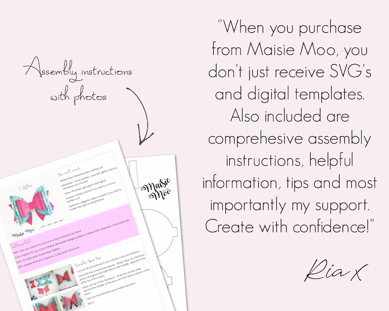 May include: A pink background with the text "When you purchase from Maisie Moo, you don't just receive SVG's and digital templates. Also included are comprehensive assembly instructions..." and "Assembly instructions with photos."