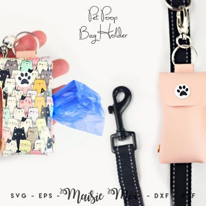 May include: Two pet poop bag holders with metal clips. One holder features a colorful cat pattern with a blue bag, while the other is solid light pink with a white paw print and a red bag. Text reads Pet Poop Bag Holder, SVG, EPS, Maisie Moo, DXF, PDF.