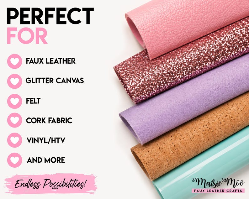 The image is an advertisement for faux leather and various crafting materials, including faux leather, glitter canvas, felt, cork fabric, vinyl/HTV, and more. The text highlights the perfect materials for crafting projects, and the image is a collage of different materials. The phrase "Endless Possibilities!" suggests that there are countless options for crafting projects using these materials.
