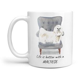 Life is better with a Maltese dog mug; Cute illustrated coffee mug, funny gift for pet/dog lovers. Personalize dog name/breed on cup free