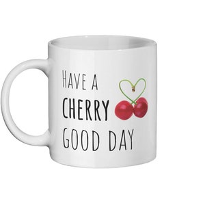 Have a cherry good day Mug - The ideal gift for gardening & food lovers