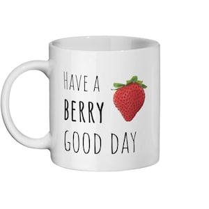 Have a berry good day Mug - The ideal gift for gardening & food lovers