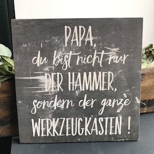 Holzbild Geschenk zum Vatertag Papa du bist nicht nur der Hammer, sondern der ganze Werkzeugkasten. Bild Schild Holz Baba Name Bild 1