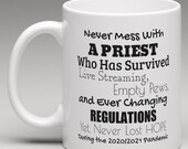 Never Mess with a Priest who Survived Live Streaming, Empty Pews, Ever Changing Regulations Yet Never Lost Hope during the 20 21 Pandemic