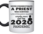 Never underestimate a priest who survived live streamed masses, empty pews and the 2020 pandemic - funny coffee mug catholic christian gift