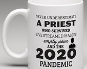 Never underestimate a priest who survived live streamed masses, empty pews and the 2020 pandemic - funny coffee mug catholic christian gift
