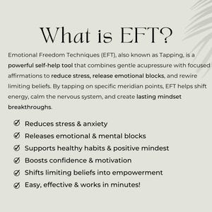 Explains what EFT (Emotional Freedom Technique) is and its benefits. Tapping helps reduce stress, release emotional blocks, boost confidence, and shift limiting beliefs. Visuals include gentle icons and light, calming aesthetic.