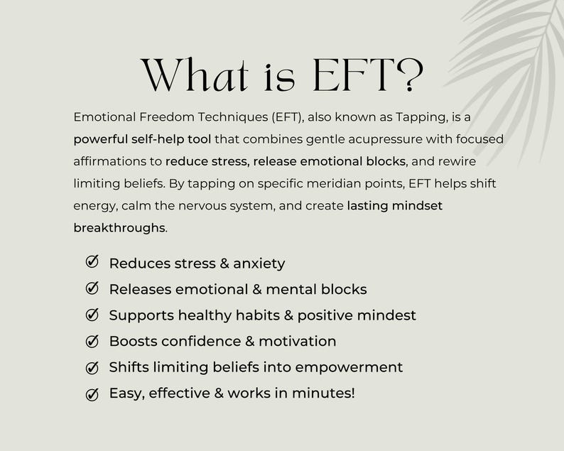 Explains what EFT (Emotional Freedom Technique) is and its benefits. Tapping helps reduce stress, release emotional blocks, boost confidence, and shift limiting beliefs. Visuals include gentle icons and light, calming aesthetic.