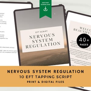 May include: Digital download featuring an EFT script for nervous system regulation. The design includes the text "Nervous System Regulation" and "10 EFT Tapping Script" with the words "Print & Digital Files" below. The image also includes the text "Welcome, Beautiful Soul" and "40+ Pages".