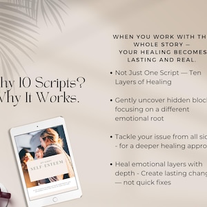 Explains why 10 scripts are included and how layering supports deep healing. Highlights benefits like uncovering hidden emotional blocks, tackling root issues from multiple angles, and creating lasting change - not quick fixes.