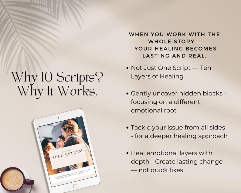 Explains why 10 scripts are included and how layering supports deep healing. Highlights benefits like uncovering hidden emotional blocks, tackling root issues from multiple angles, and creating lasting change - not quick fixes.