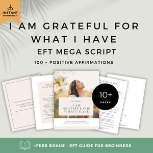 Puede incluir: Un producto de descarga digital con el texto "I AM GRATEFUL FOR WHAT I HAVE EFT MEGA SCRIPT 100+ POSITIVE AFFIRMATIONS." La imagen muestra varias páginas con texto y la imagen de una mujer, con un círculo "10+ PAGES". Incluye una pancarta "+FREE BONUS - EFT GUIDE FOR BEGINNERS".