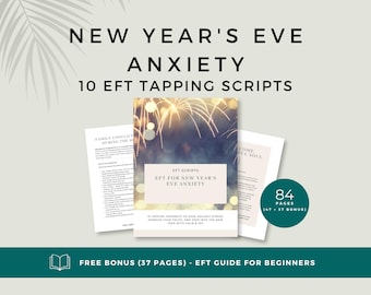 Op de afbeelding: Een digitale gids getiteld New Year's Eve Anxiety 10 EFT Tapping Scripts, met een omslag met vuurwerk, twee binnenpagina's met tekst en een blauwgroene ronde badge met de tekst 84 pages, inclusief een bonusgids van 37 pagina's.