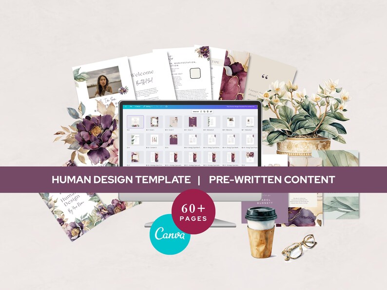 Flatlay of a Human Design reading Canva template bundle for spiritual coaches. Includes computer mockup showing Canva editor and over 60 pages of editable, pre-written content. Surrounded by floral artwork, coffee cup, glasses, and plant for aesthetic appeal. Great for branding your coaching business.