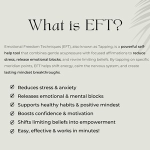 Defines what EFT (Emotional Freedom Techniques) is and its benefits. Lists positive outcomes like reducing anxiety, releasing emotional blocks, boosting motivation, and shifting limiting beliefs.