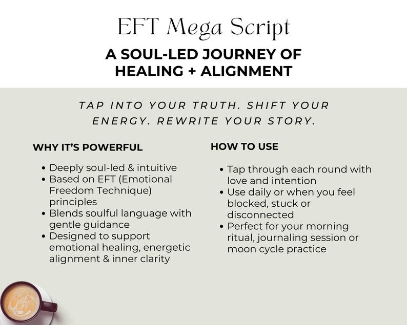 Explains the purpose and use of the EFT Mega Script. Benefits include emotional healing, energy alignment, and inner clarity. Instructions on how to use it as part of a daily ritual, moon cycle, or journaling session. Soft tones and soulful messaging.